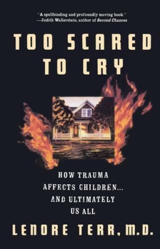Too Scared To Cry: Psychic Trauma In Childhood – Paperback – GOOD