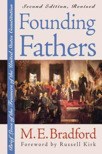 Founding Fathers: Brief Lives of the Framers of the United States Constit – GOOD