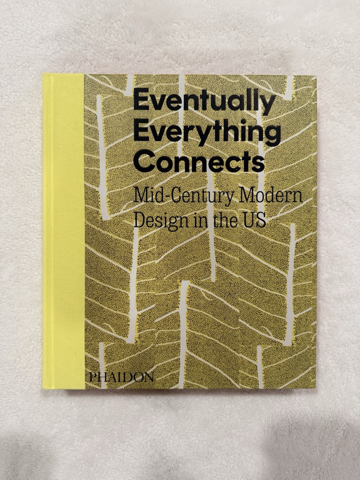 Eventually Everything Connects Mid-Century Modern Design Book Phaidon Editors