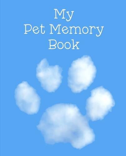 My Pet Memory Book: To Help A Child Through The Loss Of Their Pet – GOOD