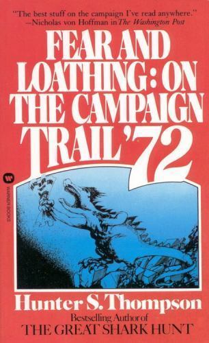 Fear and Loathing: On the Campaign Trail by Hunter S. Thompson