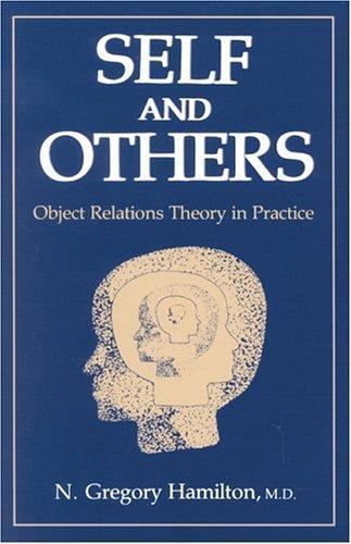 Self and Others: Object Relations Theory in Practice, N. Gregory Hamilton, Very