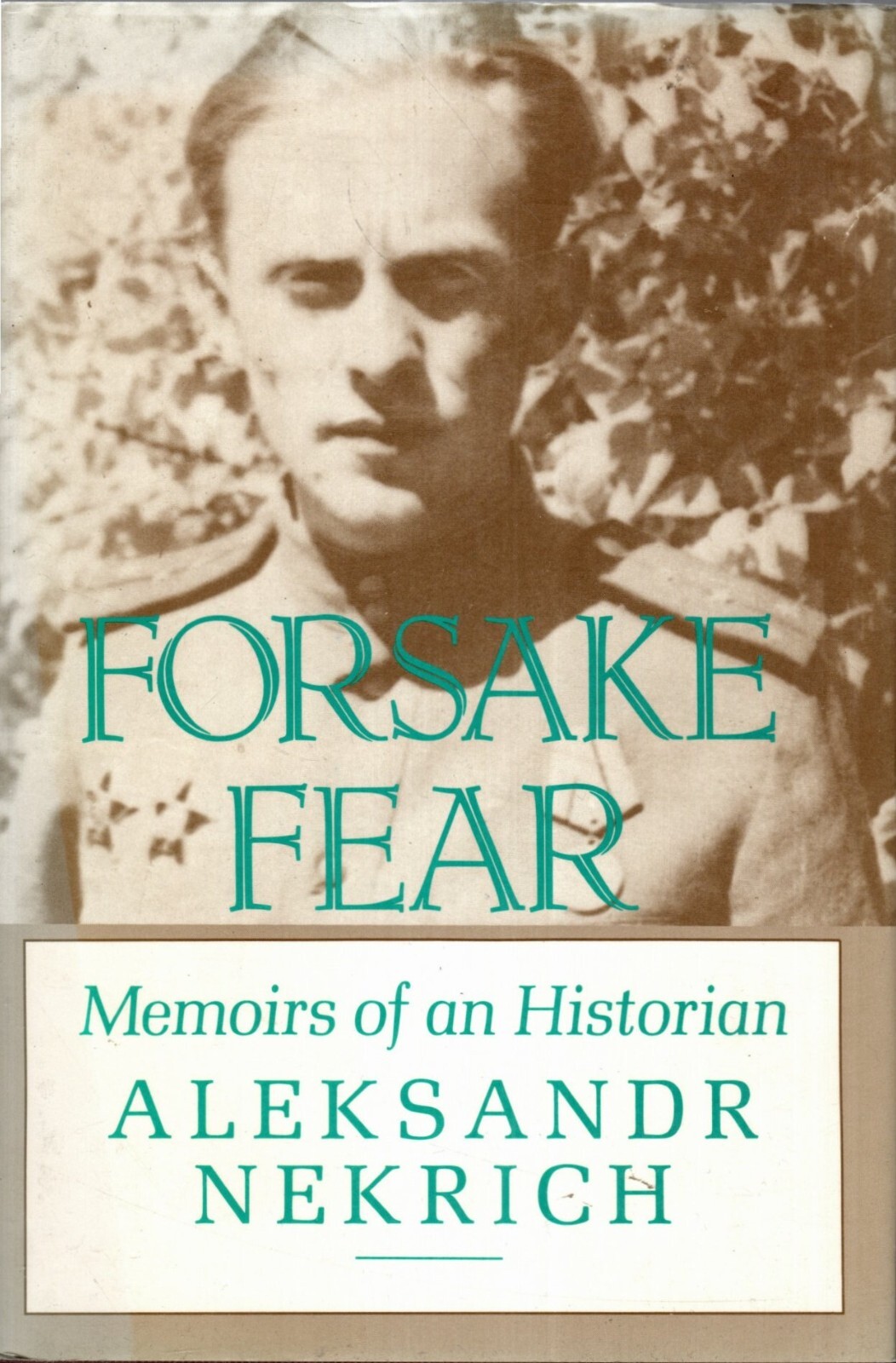 Forsake Fear: Memoirs of an Historian by A. Nekrich HC/DJ