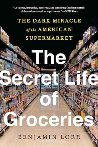 The Secret Life of Groceries: The Da…, Lorr, Benjamin