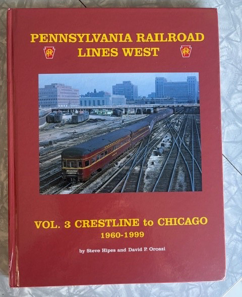 Pennsylvania Railroad Lines West Vol 3 Crestline to Chicago 1960-1999