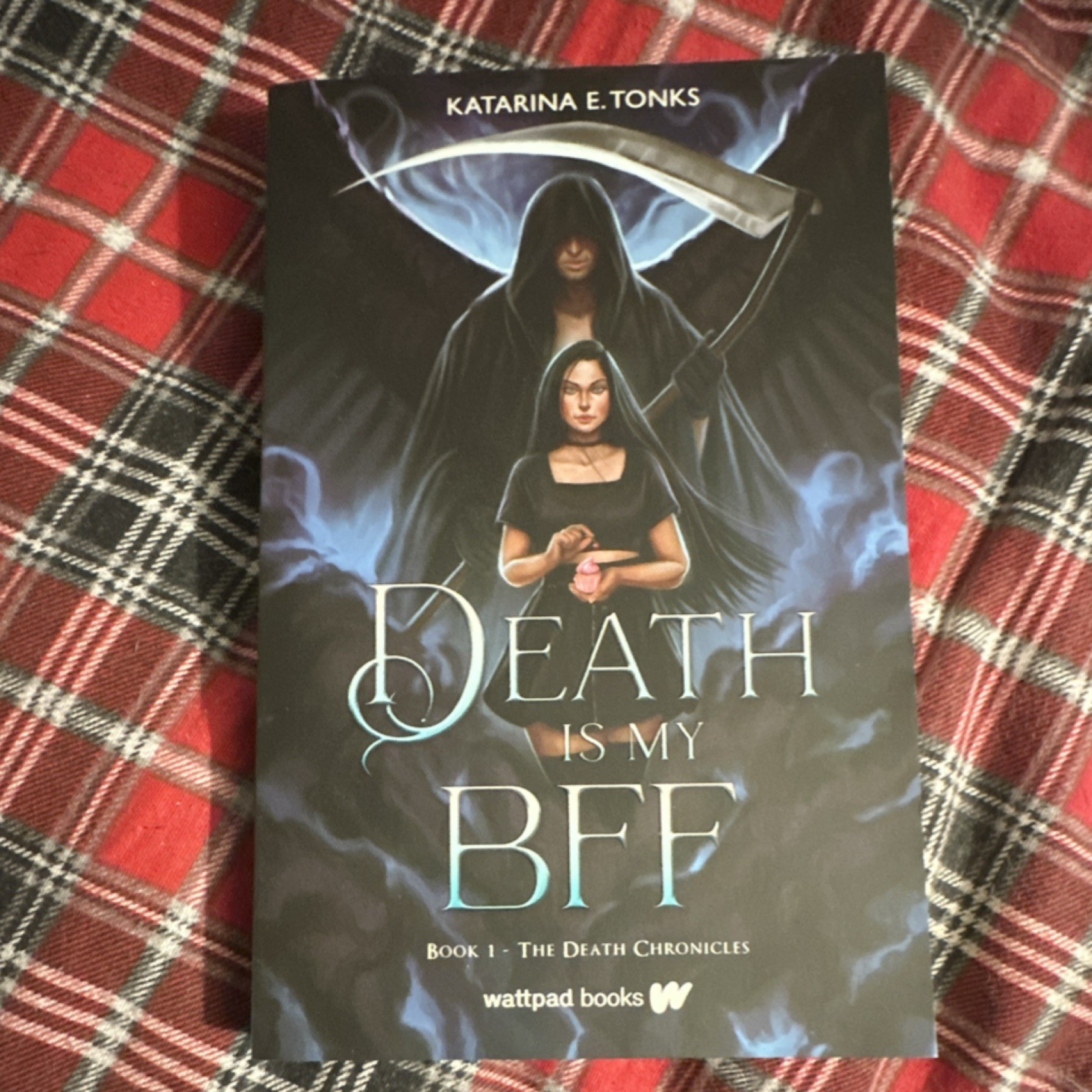 Death Is My BFF by Katarina E. Tonks (Wattpad Books, The Death Chronicles, PB)