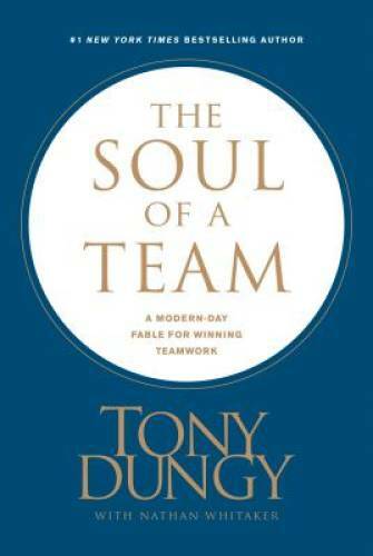 The Soul of a Team: A Modern-Day Fable for Winning Teamwork – Hardcover – GOOD