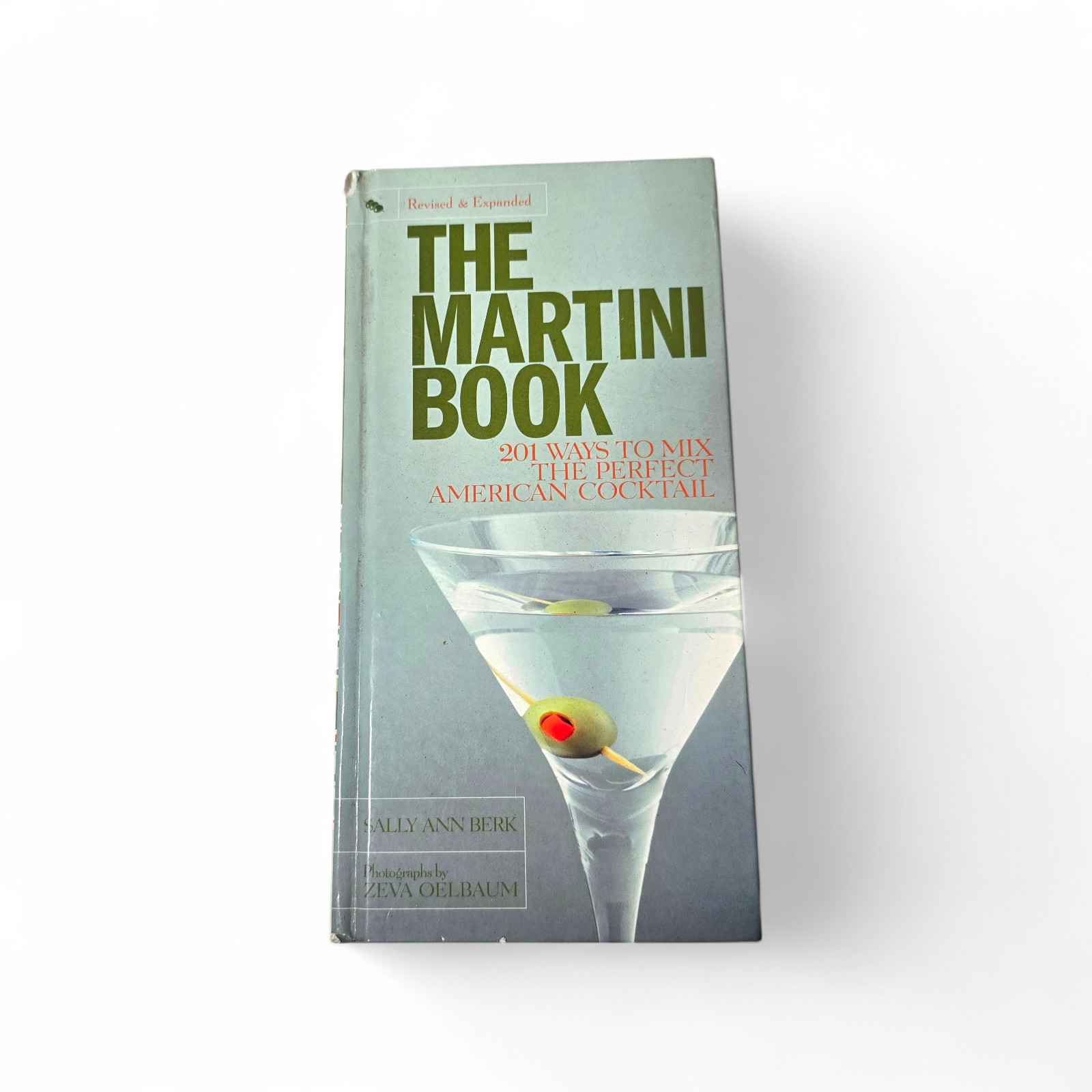 The Martini Book 201 Ways Perfect American Cocktail Revised Expanded Edition