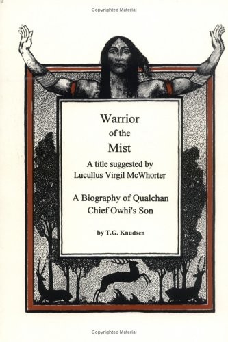 WARRIOR OF THE MIST: A TITLE SUGGESTED BY LUCULLUS VIRGIL MCWHORTER… T. G. Boy