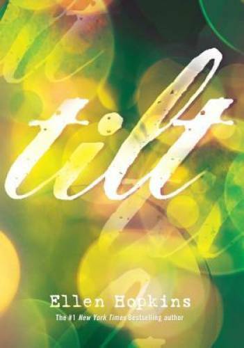 Tilt – Hardcover By Hopkins, Ellen – GOOD