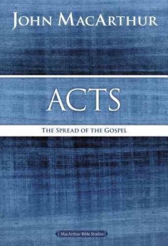 Acts: The Spread of the Gospel (MacArthur Bible Studies) – Paperback – GOOD