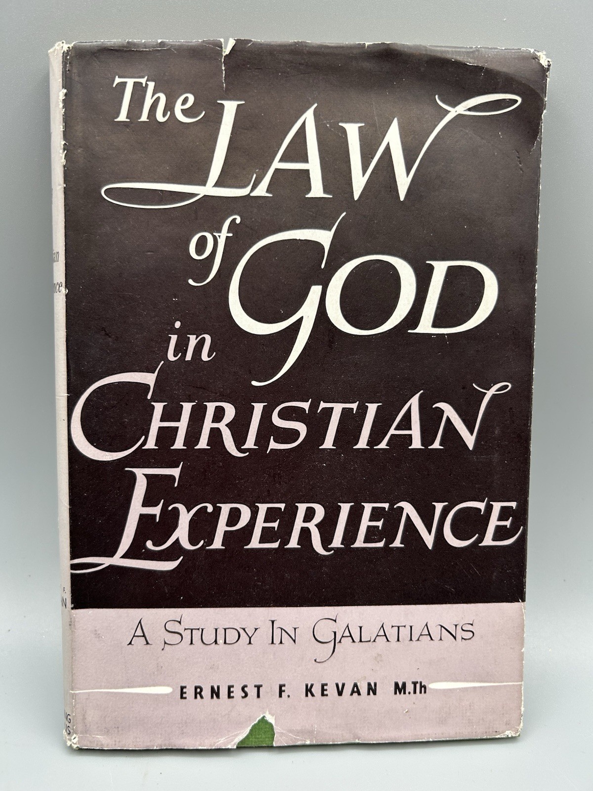 The Law of God in Christian Experience: A Study in Galatians by Ernest F. Kevan