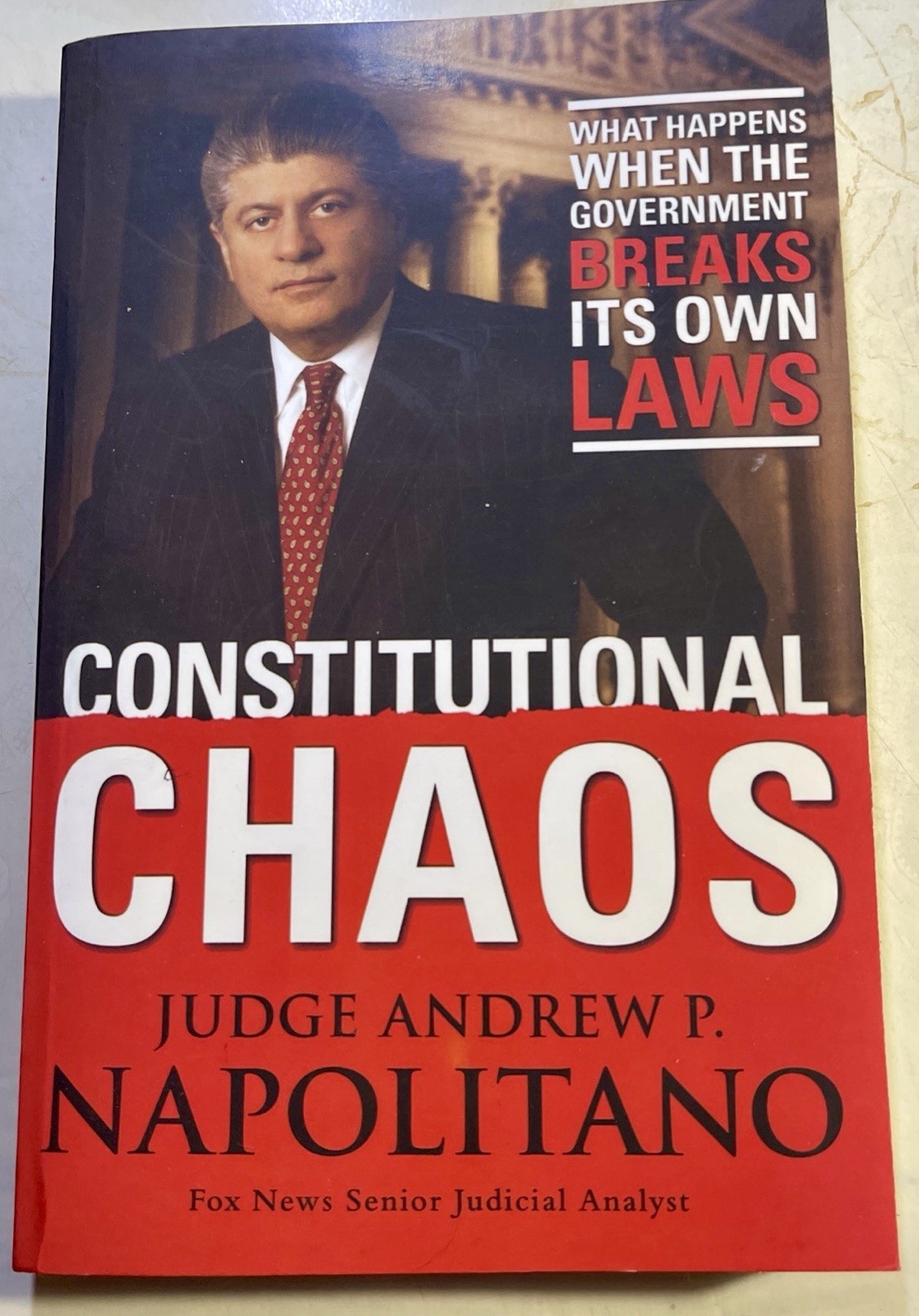 CONSTITUTIONAL CHAOS Napolitano, Andrew P. 2004 First Edition First Printing