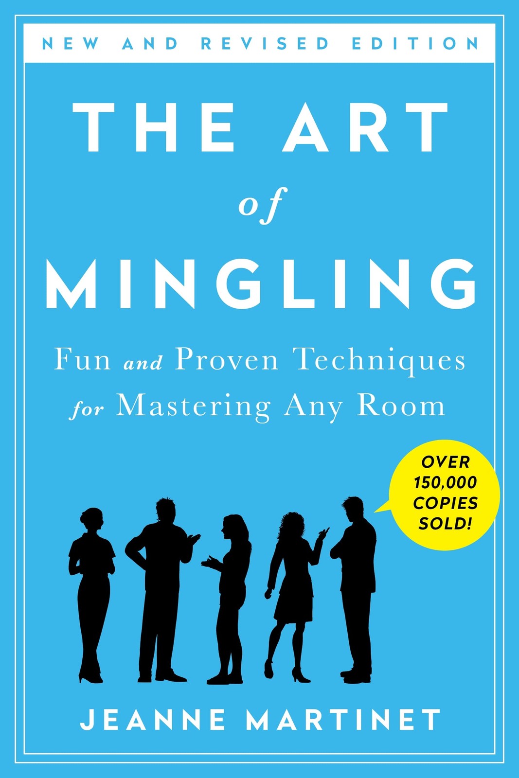 The Art of Mingling, Third Edition: Fun and Proven Techniques for Mastering …