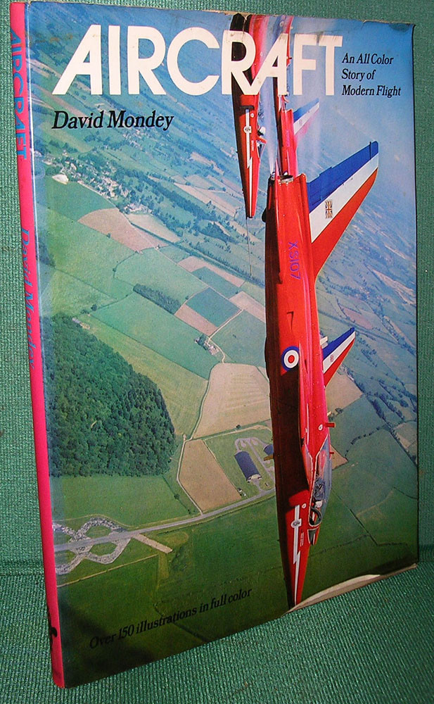 Aircraft: An All Color Story of Modern Flight by David Mondey-1st Ed./DJ-1973