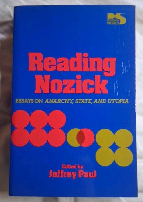 Reading Nozick: Essays on Anarchy, State & Utopia Jeffrey Paul Paperback 1981
