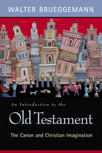 An Introduction to the Old Testament: The Canon and Christian Imagination – GOOD