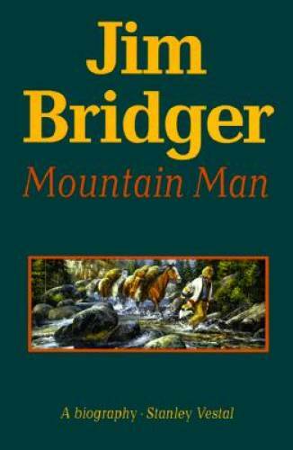 Jim Bridger: Mountain Man – Paperback By Vestal, Stanley – GOOD