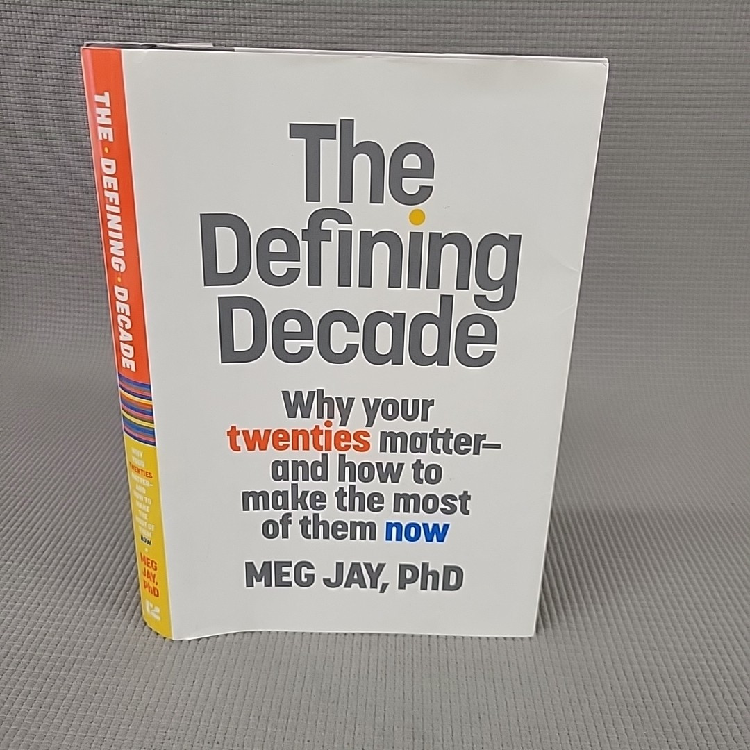 The Defining Decade Why Your Twenties Matter by Meg Jay HC 2012 DJ