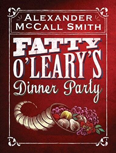 Fatty O’Leary’s Dinner Party – Paperback By McCall Smith, Alexander – VERY GOOD