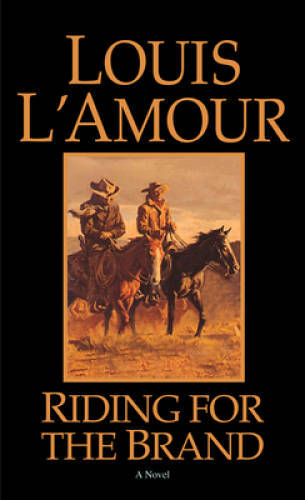 Riding for the Brand – Paperback By L’Amour, Louis – GOOD