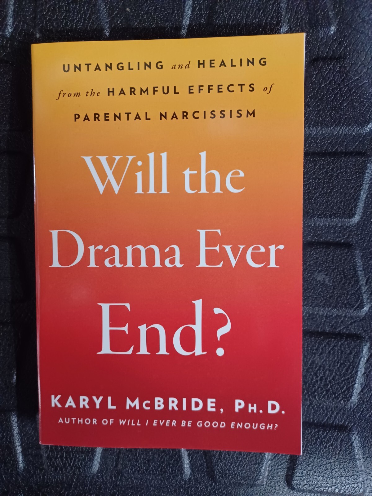 Will The Drama Ever End? By Karyl McBride 2024 Paperback Untangling & Healing…