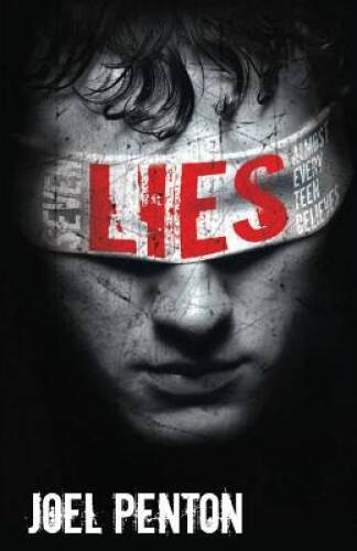 Seven Lies Almost Every Teen Believes – Paperback By Penton, Joel – VERY GOOD