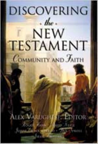Discovering the New Testament: Community and Faith by Alex Varughese