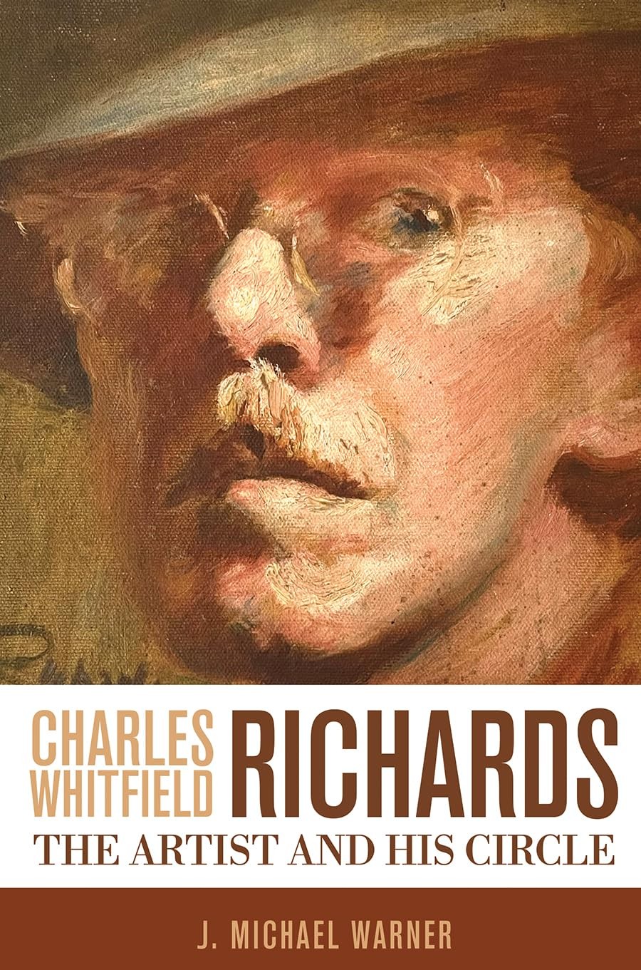 Charles Whitfield Richards: The Artist and His Circle by J. Michael Warner