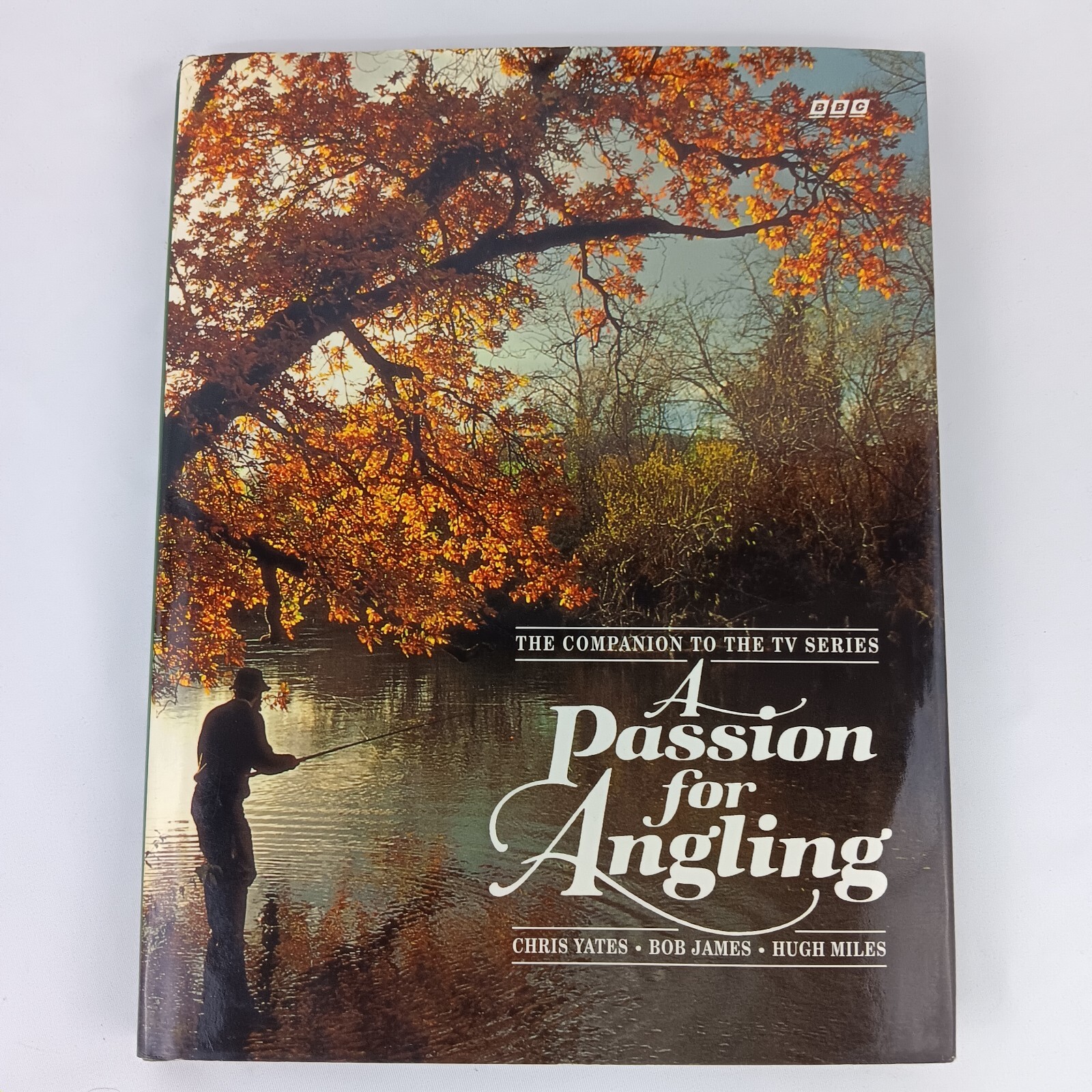 A PASSION FOR ANGLING CHRIS YATES BOB JAMES HUGH MILES HC FISHING BOOK