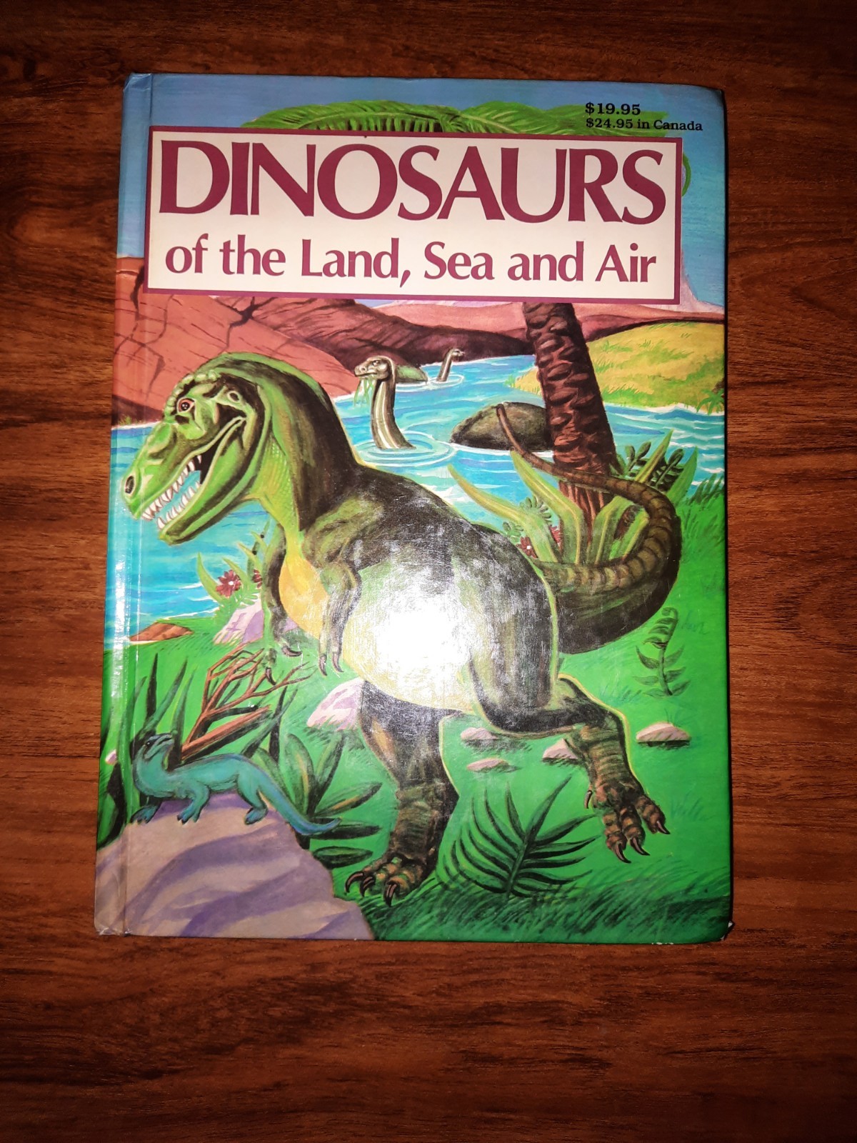 Dinosaurs of the Land, Sea and Air – 1988 Modern Publishing 237 Pages