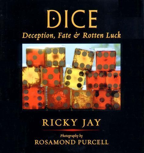 Dice : Deception, Fate and Rotten Luck by Ricky Jay and Rosamond Purcell …
