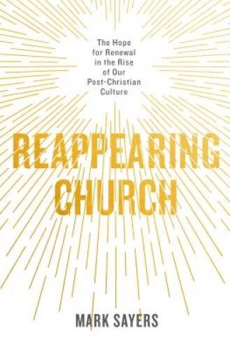 Reappearing Church: The Hope for Renewal in the Rise of Our Post-Chr – VERY GOOD