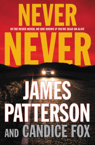 Never Never – Hardcover By Patterson, James – GOOD