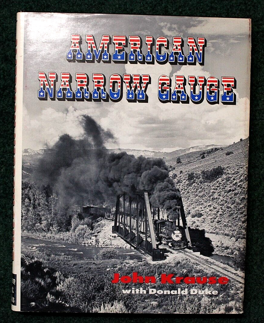 AMERICAN NARROW GAUGE, John Krause, Donald Duke HC DJ 1983 Golden West FAIR