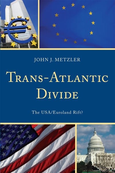 Trans-Atlantic Divide : The USA/Euroland Rift?, Paperback by Metzler, John J….