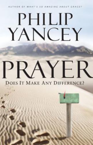 Prayer: Does It Make Any Difference? – 9780310328889, Philip Yancey, paperback