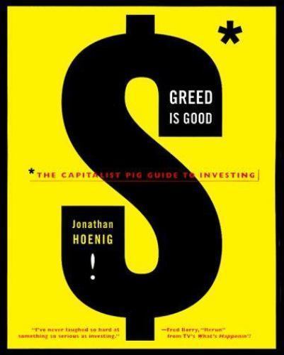 Greed Is Good: The Capitalist Pig Guide – paperback, 0887309844, Jonathan Hoenig