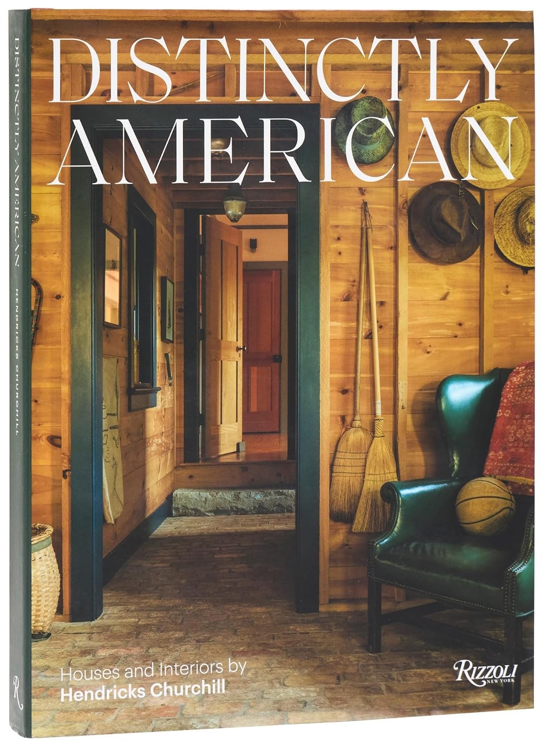 Distinctly American: Houses and Interiors by Hendricks Churchill Hardcover