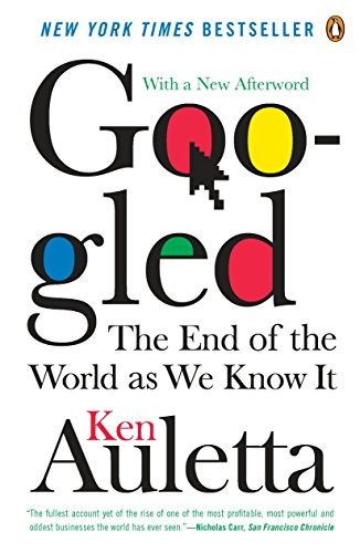 Googled: The End of the World As We Know It by Auletta, Ken