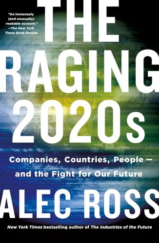 The Raging 2020s: Companies, Countries, People – and the Fight for Our Future