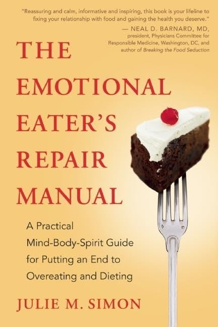 The Emotional Eater’s Repair Manual: A Practical Mind-Body-Spirit Guide for …