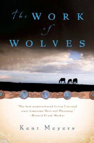 The Work of Wolves – Paperback By Meyers, Kent – GOOD