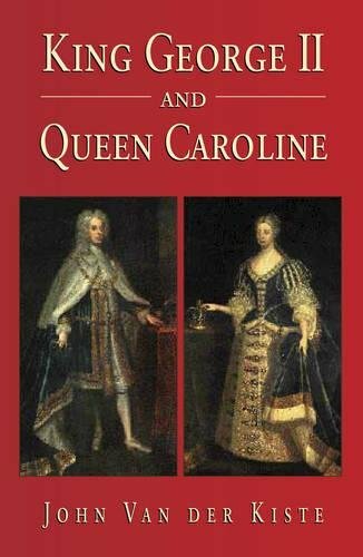 King George II and Queen Caroline by Van der Kiste, John Hardback Book The Fast