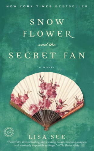 Snow Flower and the Secret Fan: A Novel – Paperback By See, Lisa – ACCEPTABLE