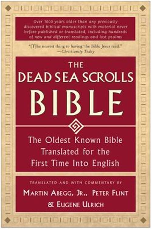 Dead Sea Scrolls Bible : The Oldest Known Bible, Paperback by Abegg, Martin G…