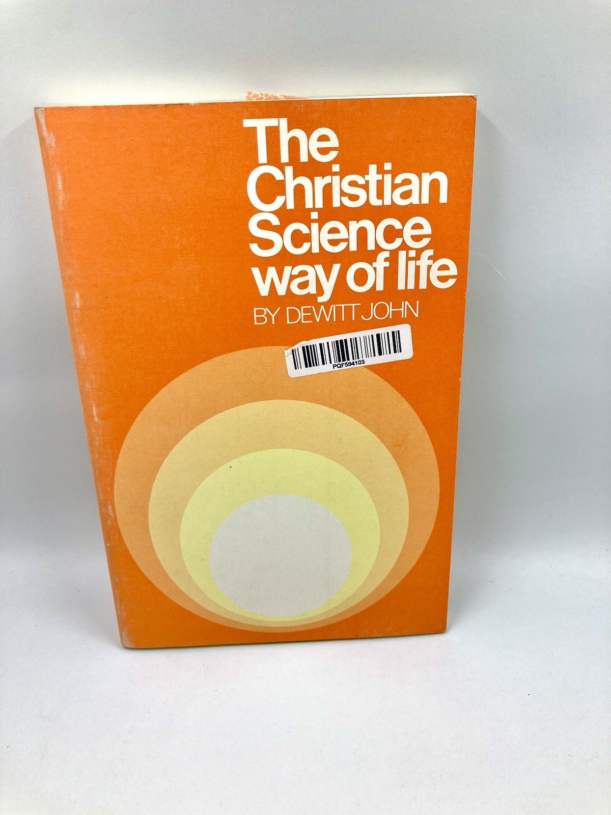 Christian Science Way of Life by John De Witt (Trade Paperback)