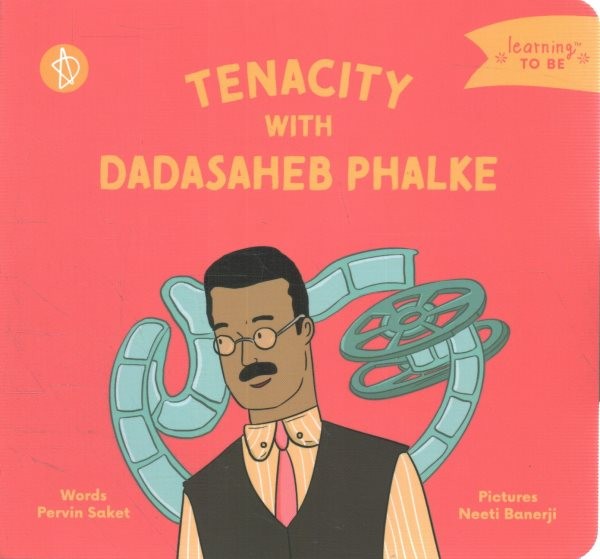 Tenacity With Dadasaheb Phalke, Hardcover by Saket, Pervin; Banerji, Neeti (I…