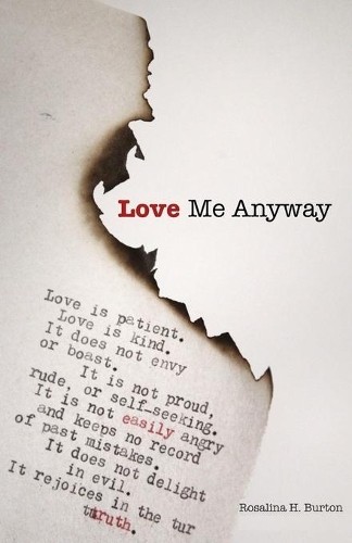 Rosalina H Burton Love Me Anyway (Paperback) (UK IMPORT)