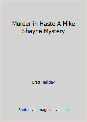 Murder in Haste A Mike Shayne Mystery by Brett Halliday